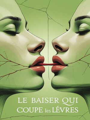 cover image of Le Baiser qui Coupe les Lèvres